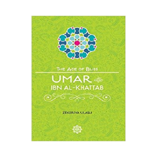 Umar Ibn Al-Khattab (The Age of Bliss)
