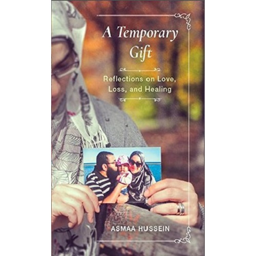 A Temporary Gift – Reflections on Love, Loss and Healing