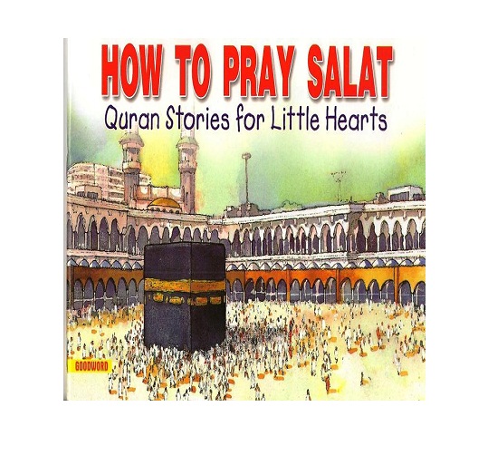 How to Pray Salat By Saniyasnain Khan [Quran Stories for Little Hearts]