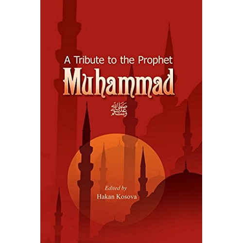 A Tribute to The Prophet Muhammad by Hakan Kosova