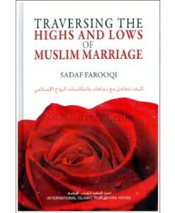 Traversing The Highs and Lows of Muslim Marriage