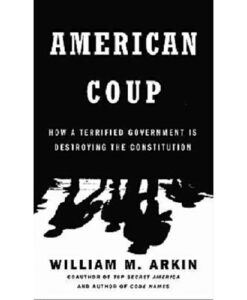 American Coup: How a Terrified Government Is Destroying the Constitution