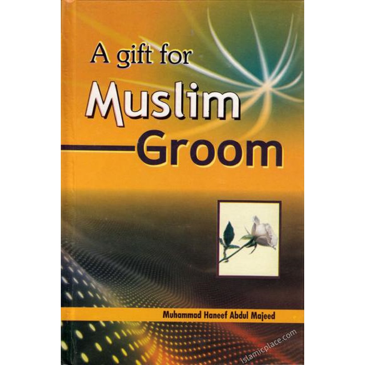 https://tarbiyahbooksplus.com/shop/family-lifewomen/a-gift-for-muslim-groom-a-guide-for-joyous-and-successful-married-life/