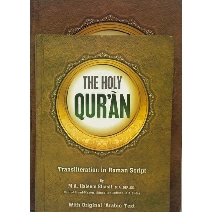 The Holy Qur'an with Transliteration in Roman Script and English Translation with Arabic text By M.A Haleem Eliasii