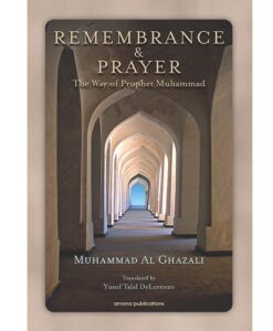 Remembrance and Prayer: The Ways of Prophet Muhammad