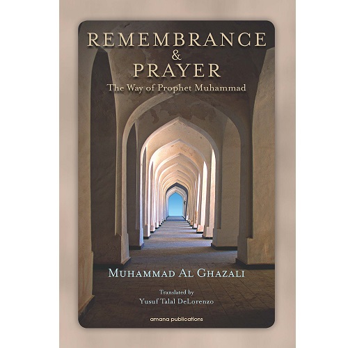 Remembrance and Prayer: The Ways of Prophet Muhammad