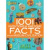 1001 Inventions and Awesome Facts from Muslim Civilization By National Geographic Kids