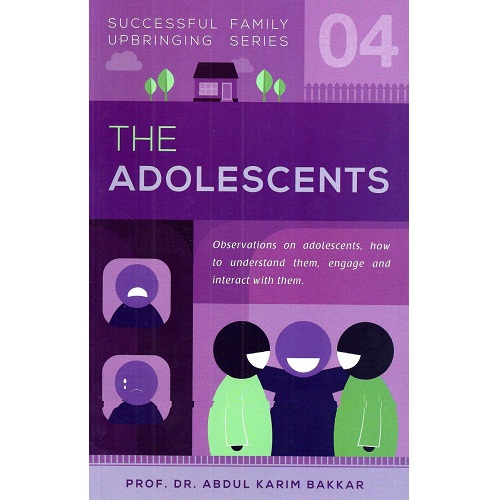 The Adolescents (Successful Family Upbringing Series #4) by Abdul Karim Bakkar