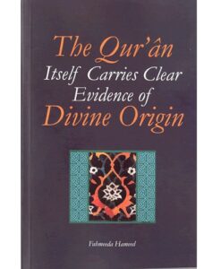 The Qur’an Itself Carries Clear Evidence of Divine Origin