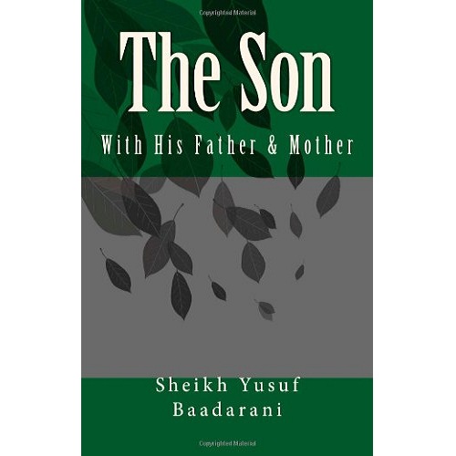 The Son: With his Father & Mother By Sheikh Yusuf Baadarani