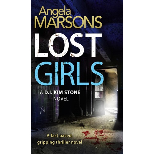 Lost Girls: A fast paced, gripping thriller novel (Detective Kim Stone Crime Thriller series)