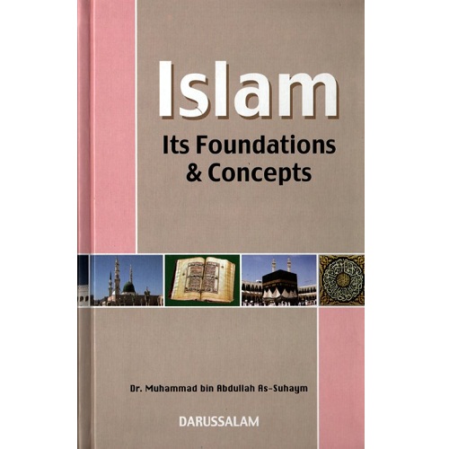 Islam - Its Foundation & Concepts