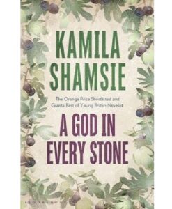 kamila shamsie a god in every stone