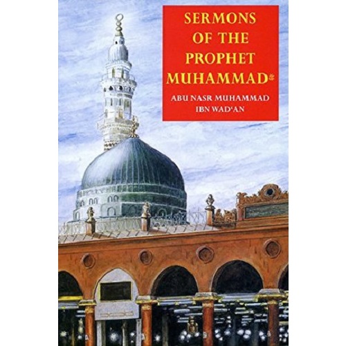 Sermons of the Prophet Muhammad By Abu Nasr Muhammad Ibn Wadan
