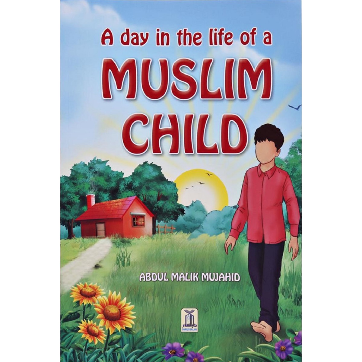 A Day in the Life of a Muslim Child By Abdulmalik Mujahid