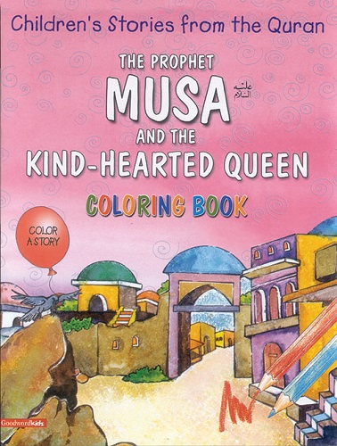 The Prophet Musa and the Kind-Hearted Queen (Colouring Book)