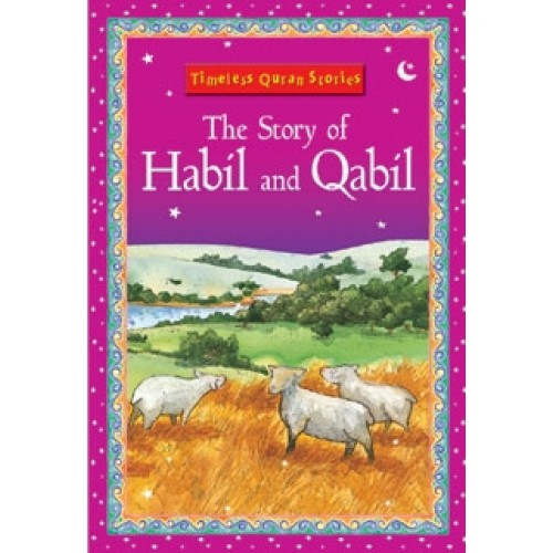 Timeless Quran Stories, The story of Qabil and Habil