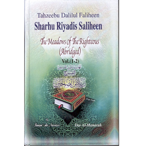 Sharhu Riyadis Saliheen: The Meadows of the Rigteous (Abridged)