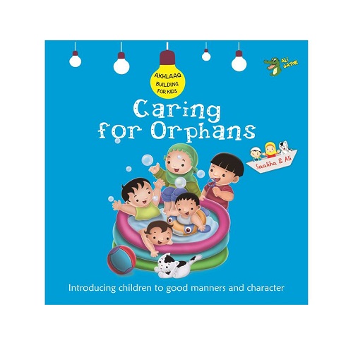 Caring For Orphans (Akhlaaq Building Series)