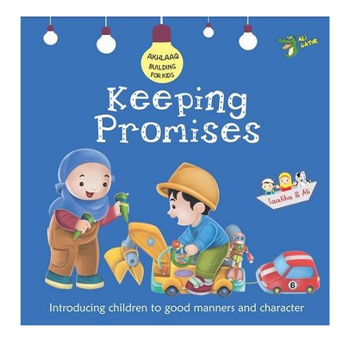 Keeping Promises: Good Manners and Character (Akhlaaq Building Series)