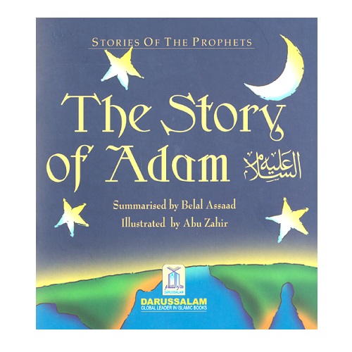 The Story of Adam (Stories of the Prophets for Children) Ages 3 to 6+