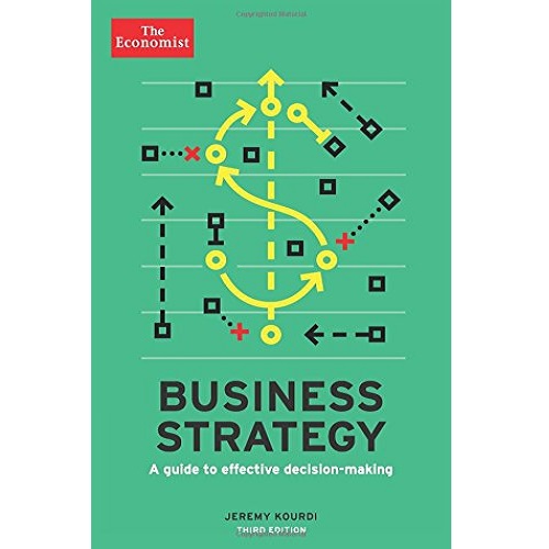 Business Strategy: A guide to effective decision-making (Economist Books)