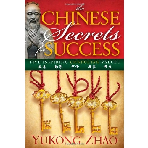 The Chinese Secrets for Success by YuKong Zhao