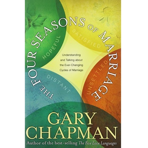 The Four Seasons of Marriage by Gary Chapman