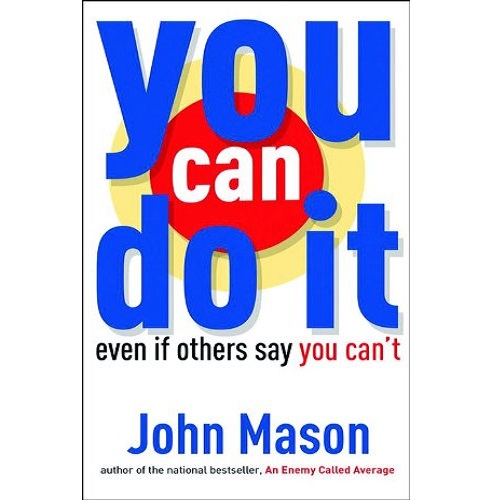 You Can Do It - Even if Others Say You Can't