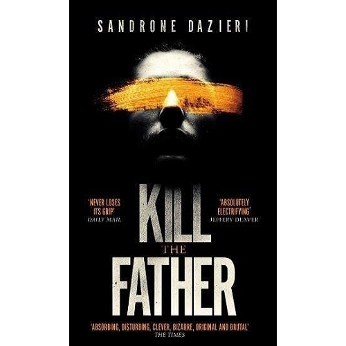 Kill the Father: The Richard & Judy Book Club thriller 2017