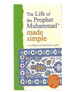 THE LIFE OF THE PROPHET MUHAMMAD MADE SIMPLE