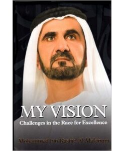 My Vision Challenges in the Race for Excellence By Mohammed bin Al Maktoun