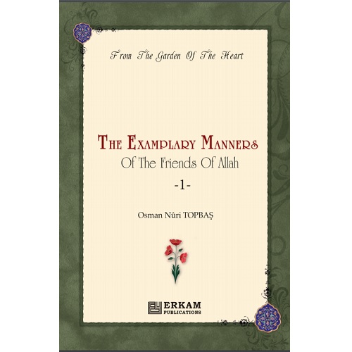 The Examplary Manners Of The Friends Of Allah By Osman Nuri Topbaş