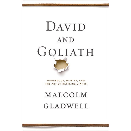 David and Goliath By Malcolm Gladwell