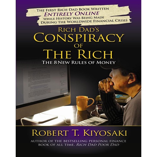 Rich Dad's Conspiracy of the Rich: The 8 New Rules of Money