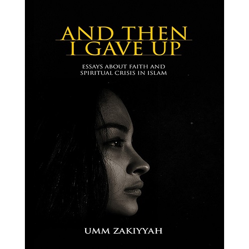 And Then I Gave Up By Umm Zakiyyah