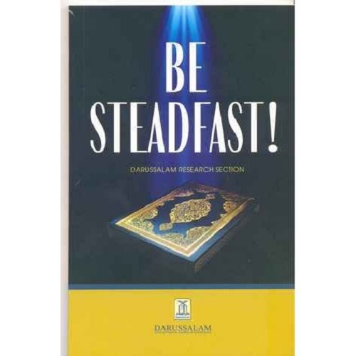 Be Steadfast! by Darussalam