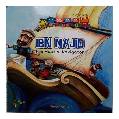 Ibn Majid: The Master Navigator By Ahmed Imam