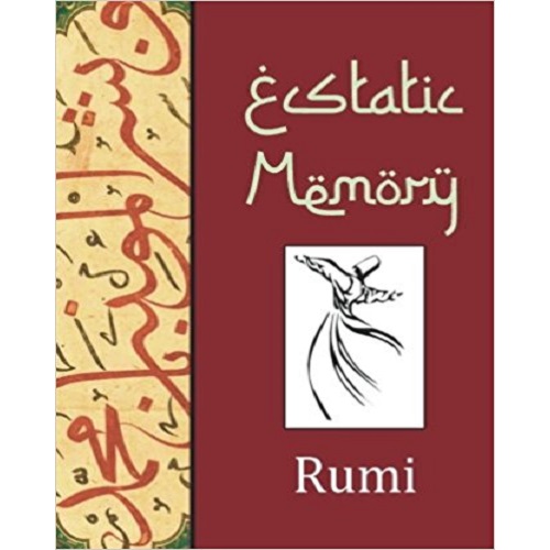 Ecstatic Memory: A Glimpse of Rumi
