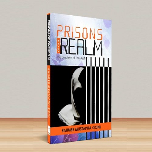 Prisons of our Realm by Rahmer Mustapha Goni