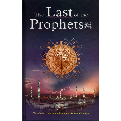 The Last Of The Prophets By Muhammad sulaiman Salman Mansurpuri