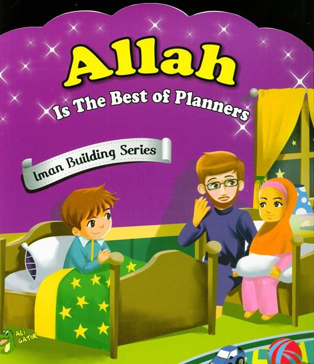 Allah Is The Best Of Planners [Iman Building Series]