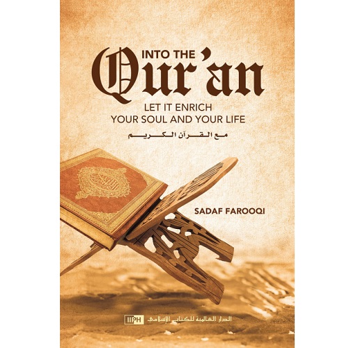 Into The Quran: Let it enrich your soul and your life