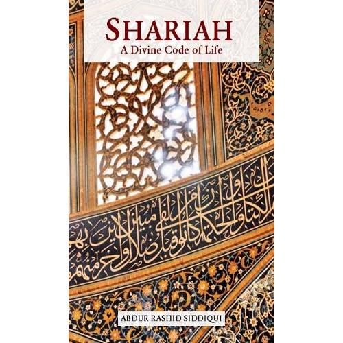 Shariah A Divine Code Of Life by AbdurRashid Siddiqui