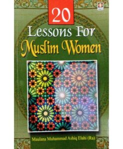 20 Lessons For Muslim Women by Maulana Muhammad Ashiq Elahi