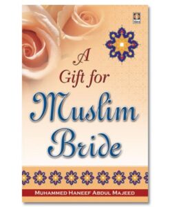A Gift for Muslim Bride: A Guide for Joyous and Successful Married Life