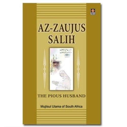 The Pious Husband - Az Zaujus Salih - الزوج الصالح Majlis Ul Ulama of South africa 
