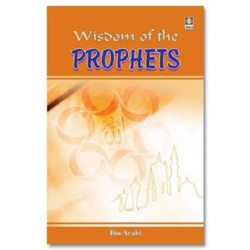 Wisdom of The Prophets by Ibn Arabi