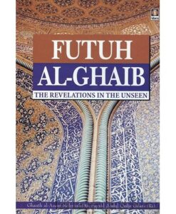 Futuh Al-Ghaib : The Revelation in the Unseen
