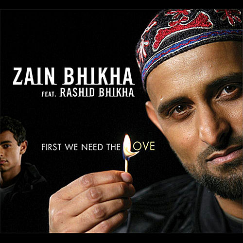First We Need The Love (Feat. Rashid Bhikha) By Zain Bhikha [CD]